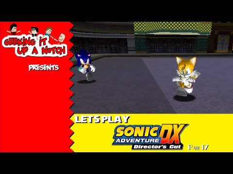 Sonic Weekly - Lets Play Sonic Adventure DX PT17
