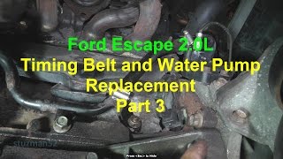 Ford Escape Timing Belt and Water Pump Replacement - Part 3