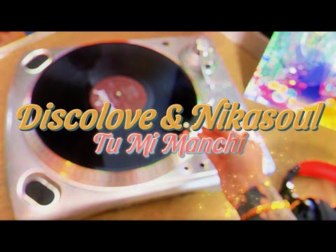 DISCOLOVE & NIKASOUL - TU MI MANCHI  (Official video)