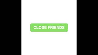 Close Friends Music Video