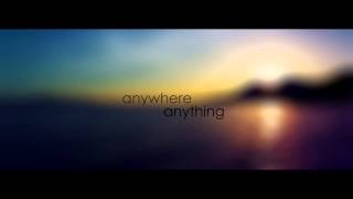 Anywhere, anything - Gabe Bondoc