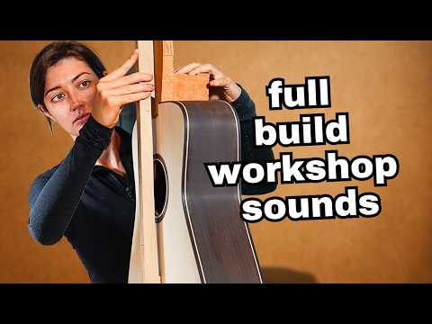 Making an Acoustic Guitar - Workshop Sound Only Version (No Talking, No Music, Start to Finish)