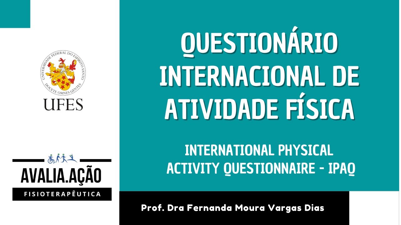 QUESTIONÁRIO INTERNACIONAL DE ATIVIDADE FÍSICA (IPAQ)