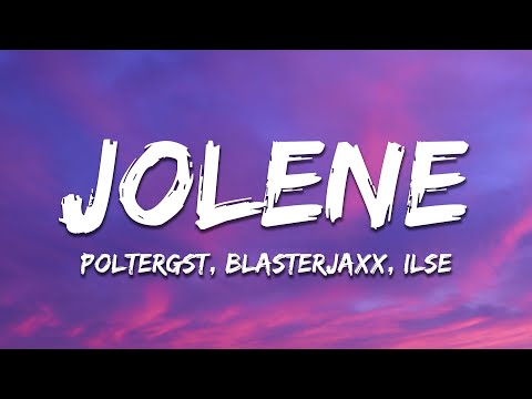 POLTERGST, Blasterjaxx, ILSE – Jolene (Lyrics)
