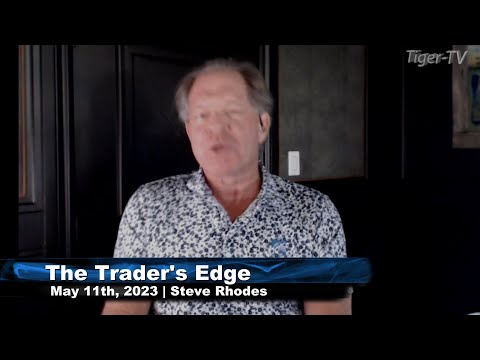 May 11th, The Trader's Edge with Steve Rhodes on TFNN - 2023