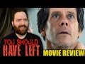 You Should Have Left Movie Review