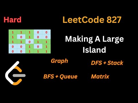 Graph-14: Making A Large Island || LeetCode 827 || BFS & DFS Solutions Explained