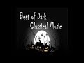 Best of Dark Classical Music: Classical Music for ...