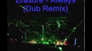 Erasure - Always (Dub Remix)