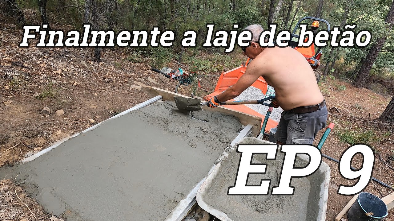EP09 Projecto Cabana - Finalmente a laje de Betão