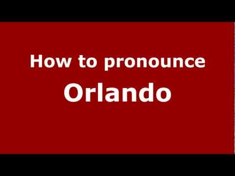 How to Pronounce Orlando - PronounceNames.com