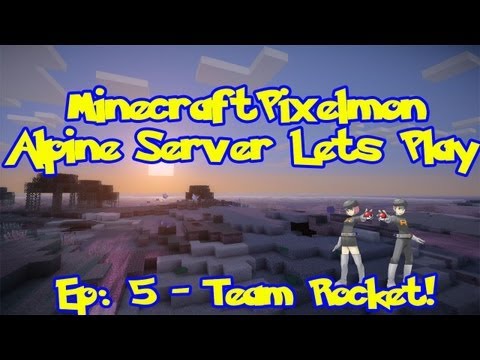 Pixelmon (Pokemon Mod) Server Lets Play - Episode 5 -  Practically Team Rocket
