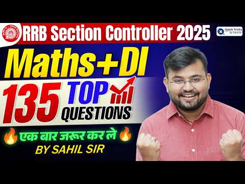 RRB Section Controller 2025 🔥 Maths + DI Top 135 Questions 🚀 One-Shot Revision by Sahil Sir