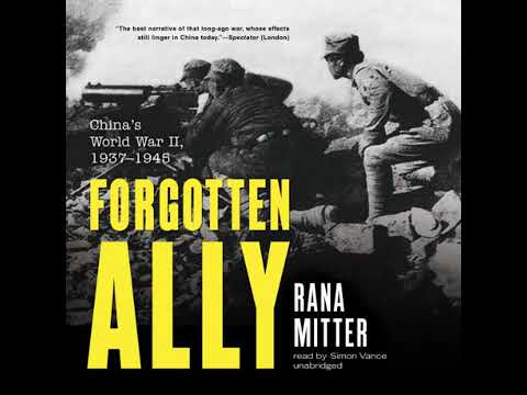 Forgotten Ally: Chinas World War II, 19371945 Audiobook by Rana Mitter