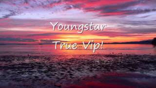 Youngstar - True Vip!