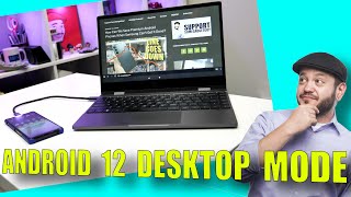Android 12 Desktop Mode: Use a Phone as PC, but Where&#039;s the Progress?
