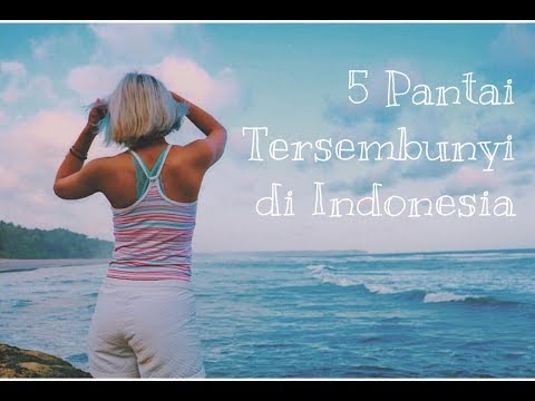 5 Pantai Tersembunyi di Indonesia (Tugas UAS Editing Media)