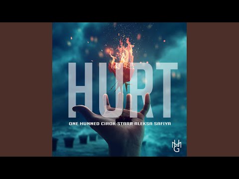 Hurt (feat. Cirok Starr & Aleksa Safiya)