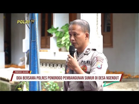 DOA BERSAMA POLRES PONOROGO PEMBANGUNAN SUMUR DI DESA NGENDUT KEC BALONG
