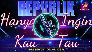 Download lagu REPVBLIK HANYA INGIN KAU TAU DJ FULL BASS Viral TIKTOK mp3 Download lagu REPVBLIK HANYA INGIN KAU TAU DJ FULL BASS Viral TIKTOK mp3