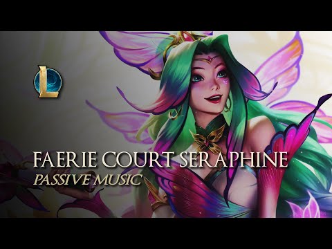 Faerie Court Seraphine 🦋 Passive Music // League of Legends