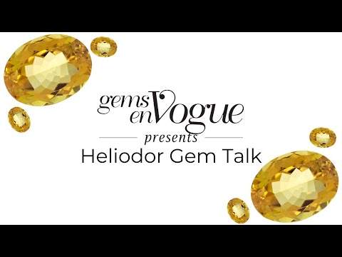Gems en Vogue: Heliodor Gem Talk