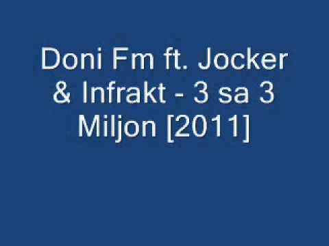 Doni Fm ft  Jocker & Infrakt   3 sa 3 Miljon 2011