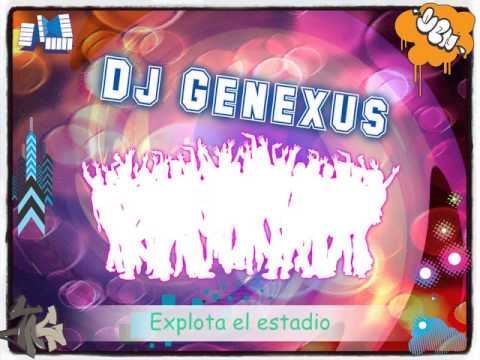 Explota el estadio- Varios artistas (Remix Dj Genexus)