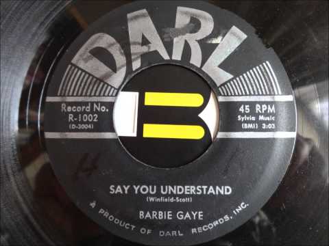 Barbie Gaye - Say You Understand
