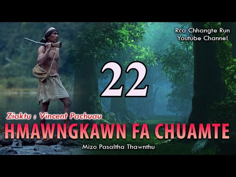 Hmawngkawn fa chuamte - 22 | By Vincent Pachuau