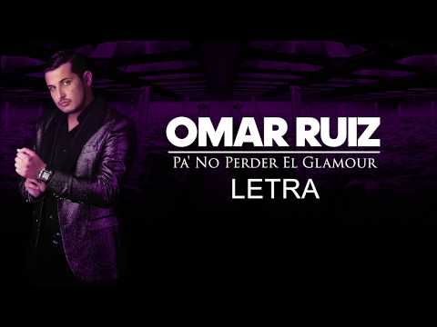 Omar Ruiz- Pa' No Perder El Glamour (Letra Oficial/Lyrics)