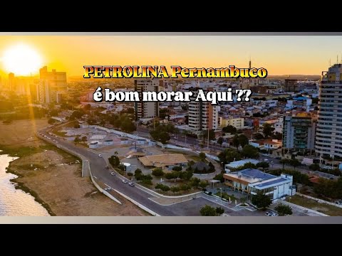 Petrolina Pe é bom para viver em 2026! #01