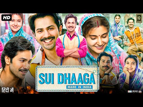 Sui Dhaaga Full Movie | Anushka Sharma | Varun Dhawan | Raghubir Yadav | Ashish | Review & Facts