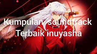 Download lagu kumpulan lagu terbaik inuyasha/the best ost of inuyasha mp3 Download lagu kumpulan lagu terbaik inuyasha/the best ost of inuyasha mp3