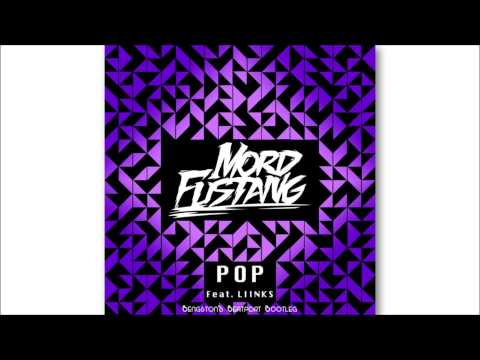 Mord Fustang ft. LIINKS - Pop (Bengston's Beatport Bootleg)