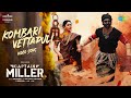 Kombari Vettapuli Video Song Captain Miller Dhanush Priyanka Mohan GV Prakash Dhee SJF