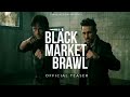 Black Market Brawl Official Teaser David Wayne Shane Christy Deville Stuart Ian Yoga