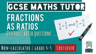Fractions into Combined Ratios for Paper 1 Non Calculator | Crossover GCSE Maths 14th May 2026