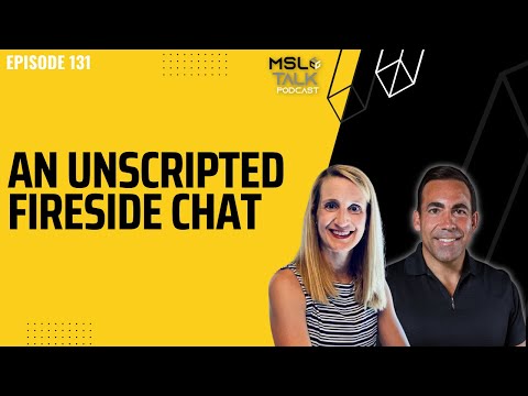 MSL Talk #131 | An Unscripted Fireside Chat