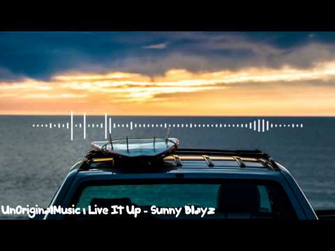 Live It Up - Sunny Blayz (Prod. Matt Azzarello)
