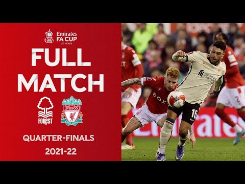 FULL MATCH | Nottingham Forest v Liverpool | Emirates FA Cup Quarter-Finals 21-22