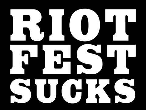 Riot Fest Sucks