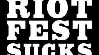 Riot Fest Sucks