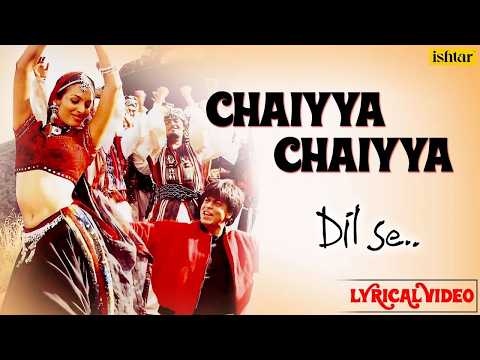 Chaiyya Chaiyya (Lyrical) — watch video