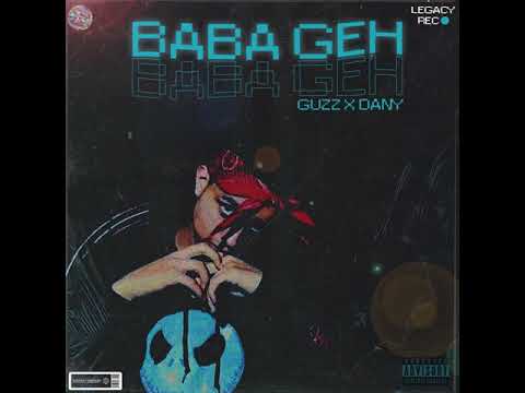 BABA GEH “GUZZ” Prod. By Dany / بابا جه