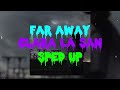 Far Away Clara La San Sped Up Trending Youtube