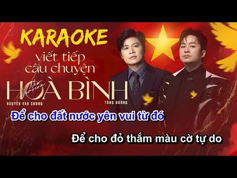 Karaoke Viết Tiếp Câu Chuyện Hòa Bình (Beat) - Tùng Dương x Nguyễn Văn Chung | Beat Tone Nam