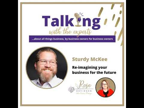 Talking with the Experts: Ep #188: Re-imagining Your Business for the Future