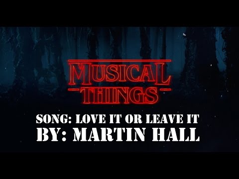 MUSIC - POP - LOVE IT OR LEAVE IT - BY: MARTIN HALL