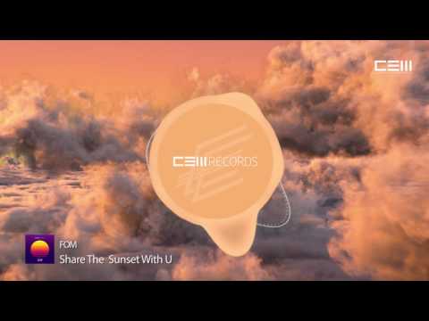 【CEM Records】【Progressive House】FOM - Share the sunset with U
